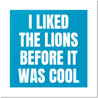 I Liked the Lions Before it was cool Posters and Art